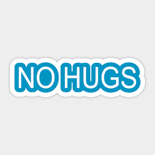 No hugs Sticker